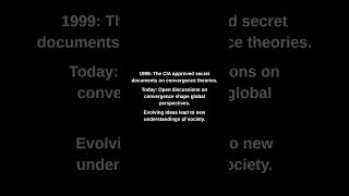 1999: The CIA approved secret documents on convergence theories.