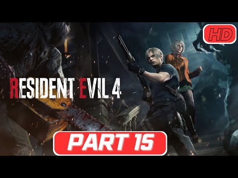 RESIDENT EVIL 4 REMAKE Gameplay Walkthrough PART 15 FULL GAME - No Commentary
