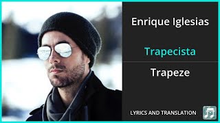 Enrique Iglesias - Trapecista Lyrics English Translation - Spanish and English Dual Lyrics
