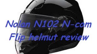 Nolan N102 N-com Flip-Face helmut Reveiw