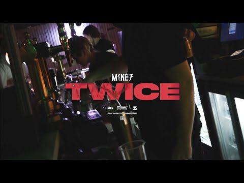 M1KE7 - Twice (Music Video)