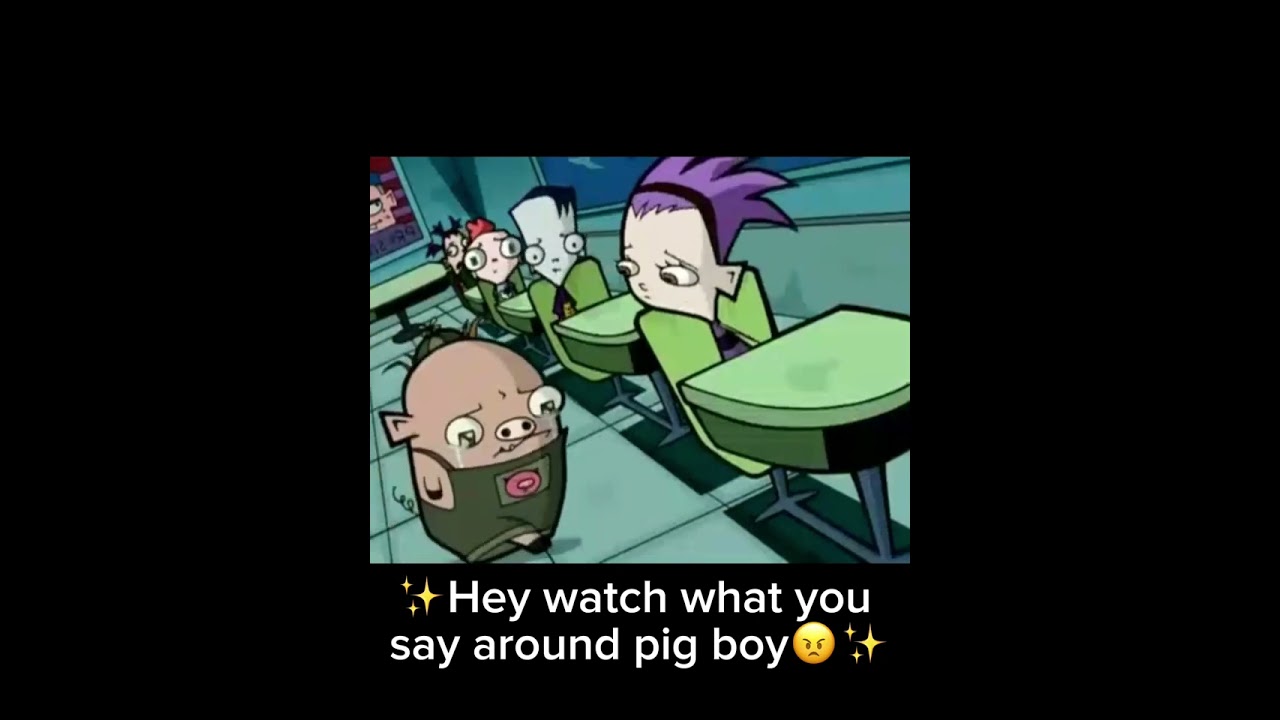 ✨Dib Makes pig boy cry but ....Somethings different🤨✨￼￼(Invader Zim voiceover)