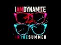 IAMDYNAMITE - In The Summer 