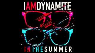 Iamdynamite - In The Summer video