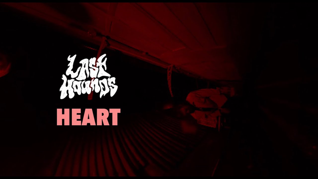Last Hounds - Heart [Official Visual]