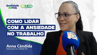 Qualidade de Vida: Como lidar com a ansiedade no trabalho