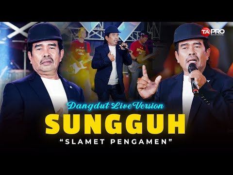 SUNGGUH - SLAMET PENGAMEN (LIVE DANGDUT SIMPATIK MUSIK) | SUNGGUH AKU TAK BISA KEHILANGANMU