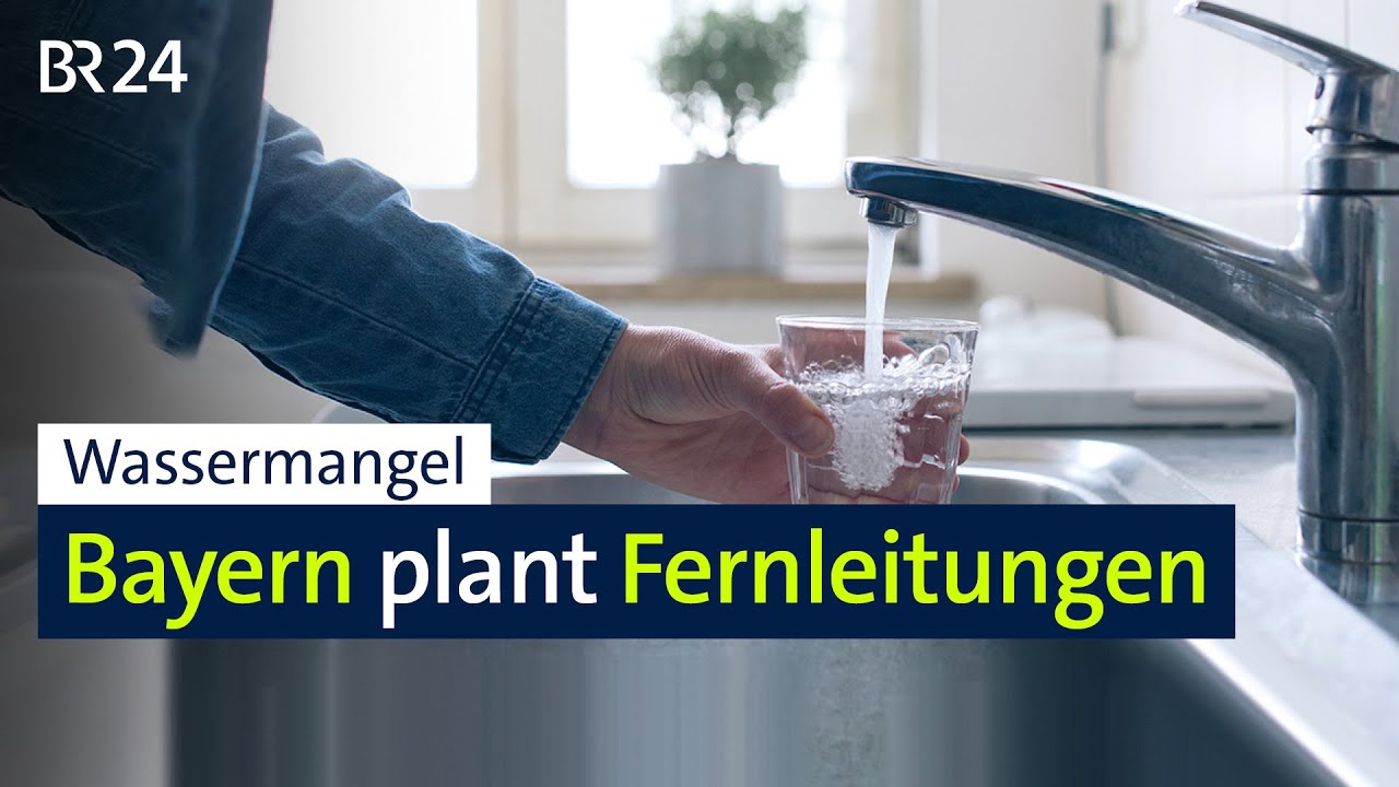 Weniger Trinkwasser in Bayern: Fernleitungen sollen helfen | BR24