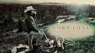 Corb Lund Ranchin', Ridin', Romance (Two Outta Three Ain't Bad)