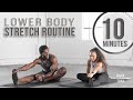 10 Minute Lower Body Stretch Routine For Tight Hamstrings Hip Flexors