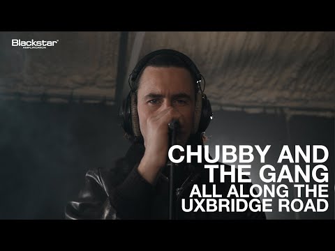 Chubby and The Gang "All Along The Uxbridge Road" | Blackstar Sessions