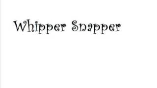 Whipper Snapper-A New Chapter.wmv