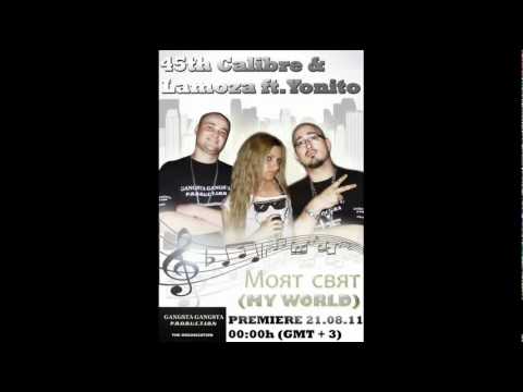 45th Calibre and Lamoza ft. Yonito - My world (Моят свят)