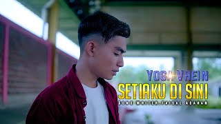 Download lagu Yoga Vhein - SETIAKU DI SINI [   ] mp3