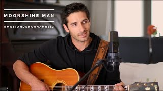 Moonshine Man (ORIGINAL)- Matt and Shawna