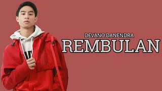 Download lagu DEVANO DANENDRA - Rembulan (Lirik) mp3