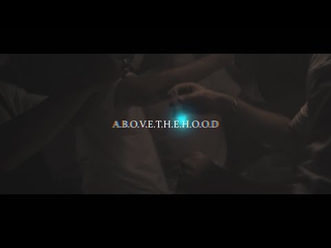 1. A.B.O.V.E.T.H.E.H.O.O.D. (Οfficial Music Video)