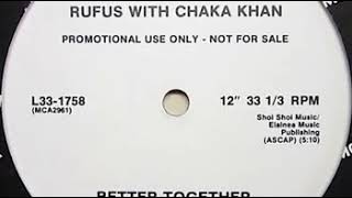 Rufus With Chaka Khan ‎– Better Together (12&quot; Version)
