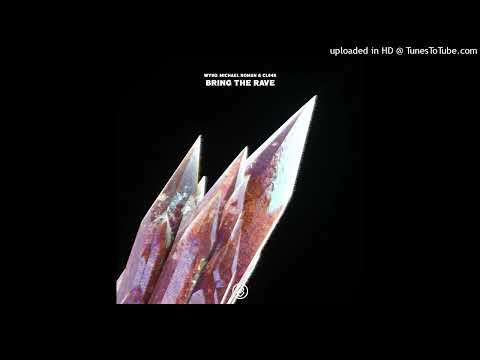 Wyko, Michael Roman, Cl04k - Bring The Rave (Extended Mix)