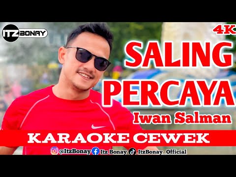 IWAN - SALING PERCAYA KARAOKE DUET DANGDUT TANPA VOCAL CEWEK || ItzBonay