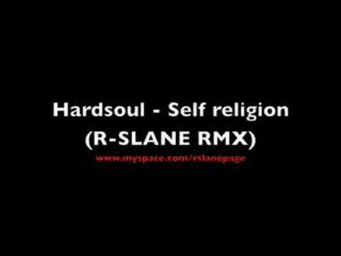 Hardsoul - Self religion (R-SLANE RMX)
