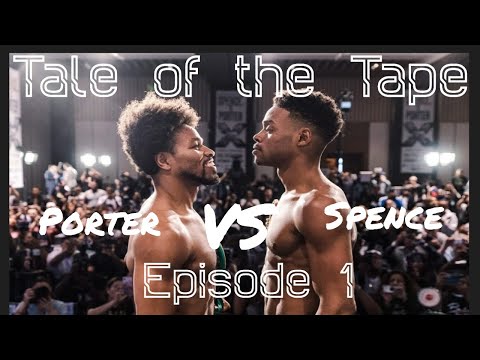 Tale of the Tape Episode 1. Porter vs Spence Live Watch Full Fight.