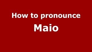 How to pronounce Maio