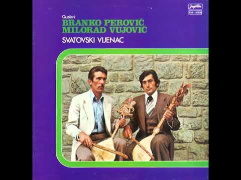 Branko Perovic i Milorad Vujovic - Svatovski vijenac 1 dio - ( Audio )
