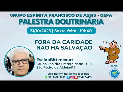 Fora da Caridade Não Há Salvação - Evaldo Bittencourt - G. E. Fraternidade (São Pedro da Aldeia/RJ)