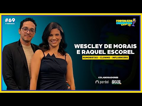 WESCLEY E RAQUEL - HUMORISTAS | CLOWNS | INFLUENCERS - FOC #069 - 3ª TEMP
