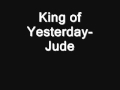 King of yesterday- Jude (With Lyrics)