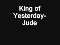 King of yesterday- Jude (With Lyrics) 