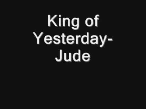 King of Yesterday - Jude