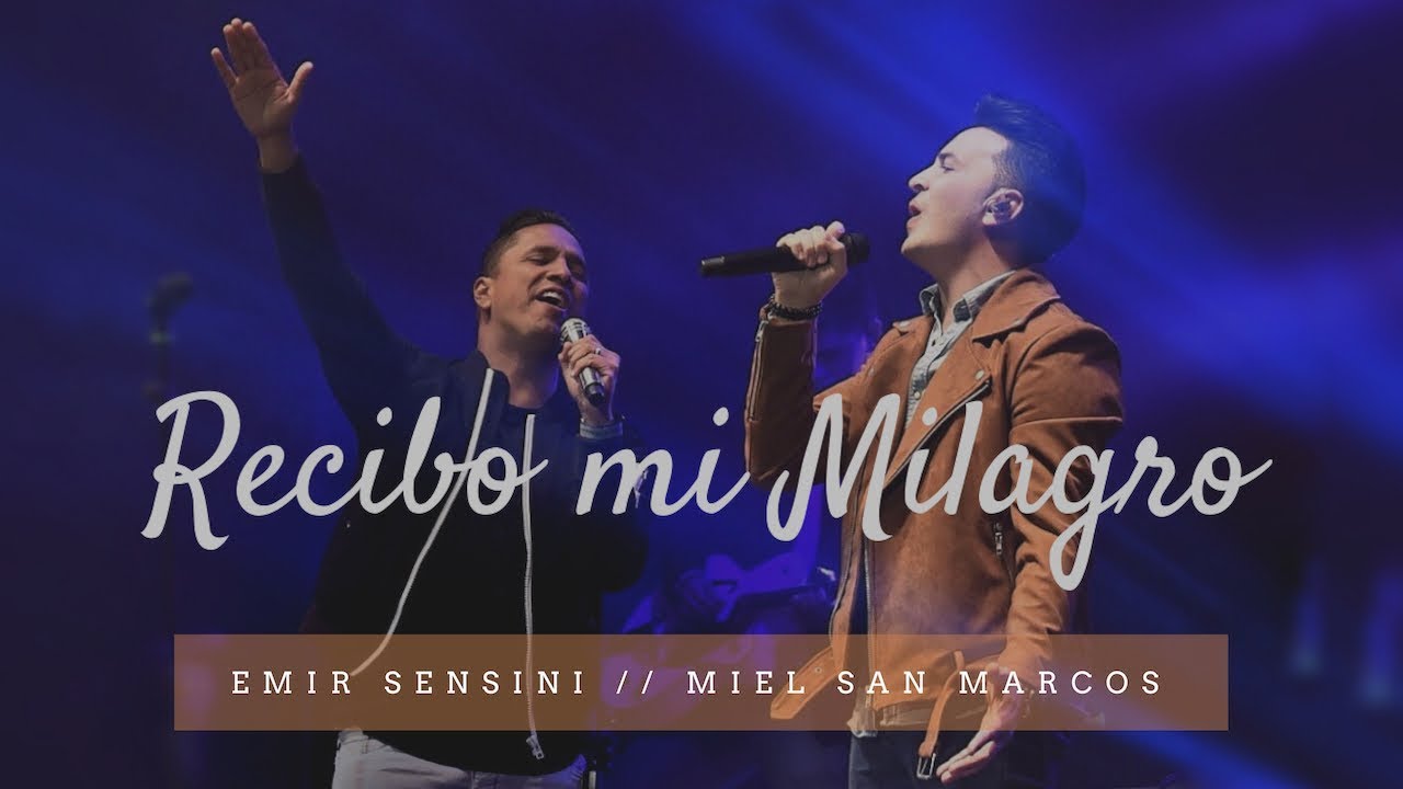 Recibo mi Milagro EMIR SENSINI feat. MIEL SAN MARCOS (Video Oficial)