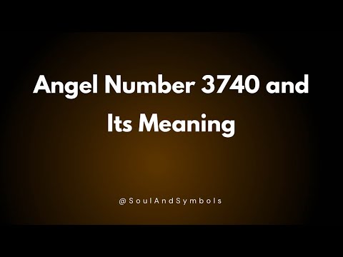 Angel Number 3740 and Its Meaning | 3740 Meaning ✅