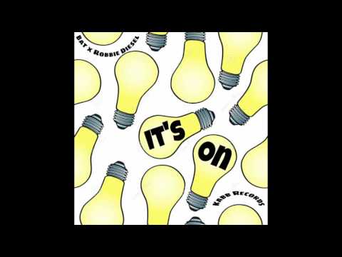 Bat x Robbie Diesel "It's On"