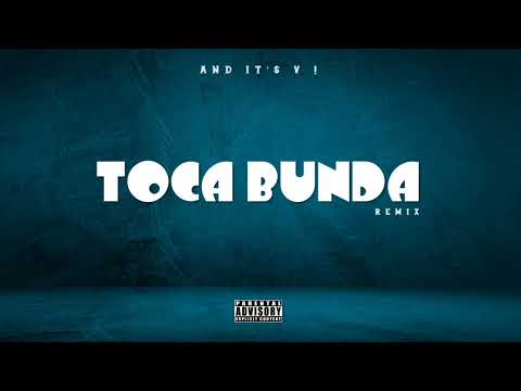 And It's V ! - TOCA BUNDA ( VVIP )