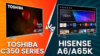 Toshiba C350 Series vs Hisense A6/A65K - A Head-To-Head Comparison! (Which Smart TV Is Better
