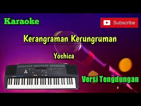 Kerangraman Kerungruman ( Yoshica ) Karaoke Versi Sandiwaraan - Tengdung Cover