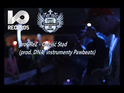 proGReZ - Odejść Stąd prod. ( DNA, instrumenty Pawbeats)