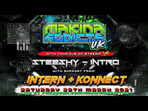 MC INTERN + MC KONNECT - DJ STEESHY B2B DJ INTRO - MAKINA ADDICTS UK