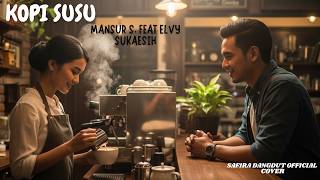 Download lagu Kopi Susu – Safira Dangdut  (Cover) | Lagu Dangdut Mansyur S ft Elvy Sukaesih mp3