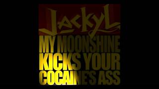 Jackyl ~  My Moonshine Kicks Your Cocaine&#39;s Ass !