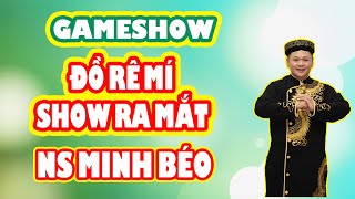 GAMESHOW ĐỒ RÊ MÍ SHOW RA MẮT - NS MINH BÉ