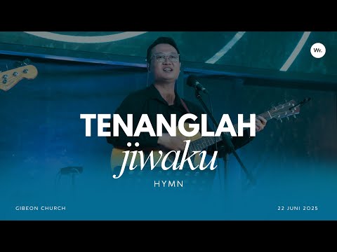 Tenanglah Jiwaku by Gibeon Worship - 22 Juni 2025