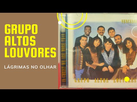 Grupo Altos Louvores - Lágrimas no Olhar [Legendado - PT-BR]
