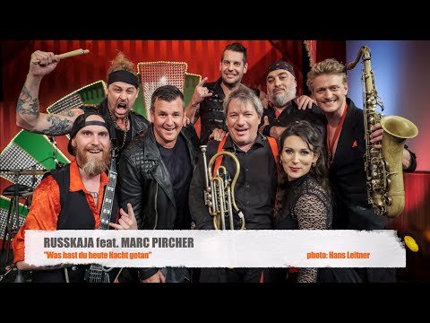 RUSSKAJA feat. MARC PIRCHER // "Was hast du heute Nacht getan"
