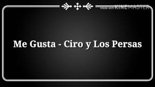 Me Gusta - Ciro y Los Persas (Letras)