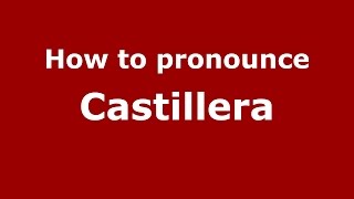 How to pronounce Castillera