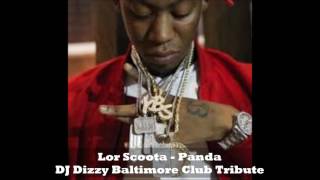 DJ Dizzy -Lor Scoota Panda (Baltimore Club Remix) #RipLorScoota